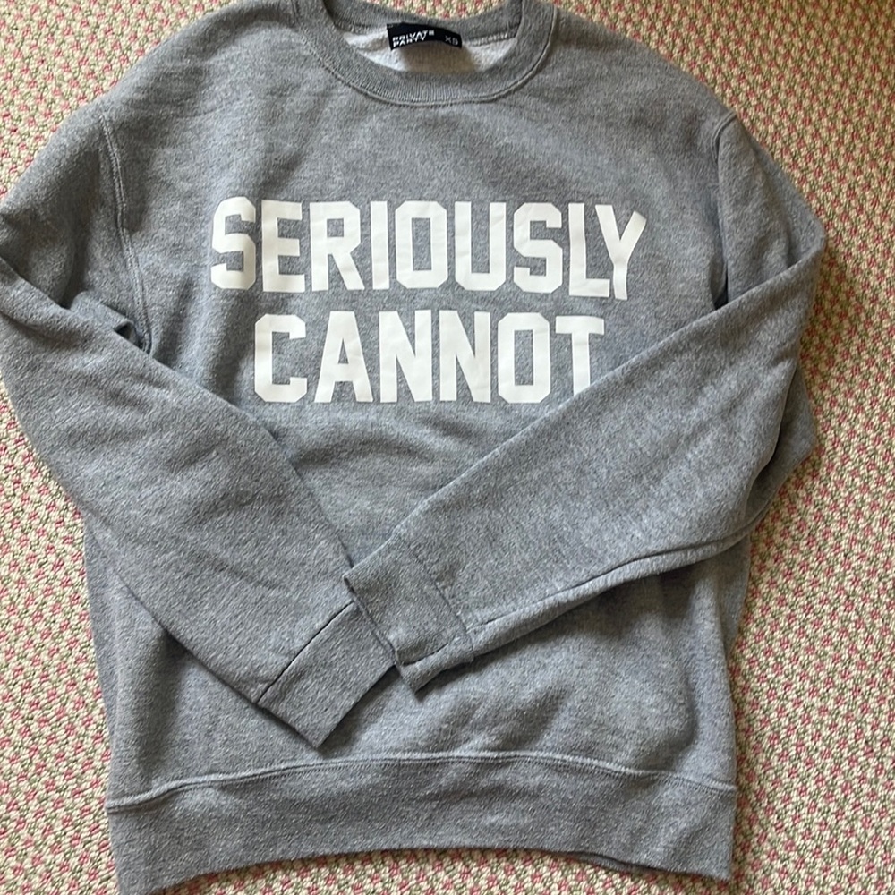 PRIVATE PARTY “Seriously Cannot” light grey sweatshirt, size XS, good condition